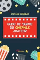 Guide de survie du cinéphile amateur (French Edition) 2355230749 Book Cover