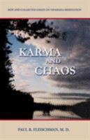 Karma and Chaos: New and Collected Essays on Vipassana Meditation (Vipassana Meditation and the Buddha's Teachings) 0964948451 Book Cover