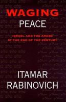 Waging Peace: Israel and the Arabs at the End of the Century 0374105766 Book Cover