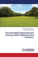 Uncontrolled Hypertension among Adult Hypertensive Patients 620842027X Book Cover