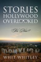 Stories Hollywood Overlooked: For Now!! 1478742372 Book Cover