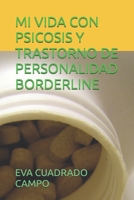 MI VIDA CON PSICOSIS Y TRASTORNO DE PERSONALIDAD BORDERLINE B0BDXLYN4H Book Cover