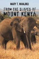 From the Slopes of Mount Kenya 1466928468 Book Cover