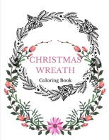 Christmas Wreath Coloring Book B08CJRG3XJ Book Cover