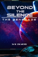 Beyond the Silence: Book 1 The Renegade 0578603489 Book Cover