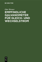 Empfindliche Galvanometer Für Gleich- Und Wechselstrom 3111151387 Book Cover
