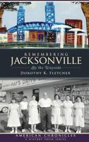 Remembering Jacksonville: By the Wayside 1596297816 Book Cover