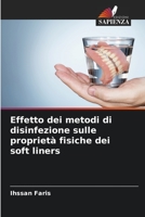 Effetto dei metodi di disinfezione sulle propriet� fisiche dei soft liners 6204104160 Book Cover