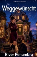 Weggewünscht (Die Feenpatin-Detektei) (German Edition) B0H3N7T86S Book Cover