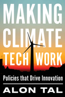 Making Climate Tech Work: Policies that Drive Innovation 164283338X Book Cover