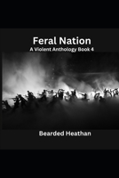 Feral Nation: A Violent Anthology B0DW3MXX3K Book Cover