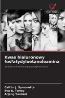 Kwas hialuronowy fosfatydyloetanoloamina (Polish Edition) 6209020895 Book Cover