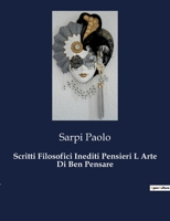 Scritti Filosofici Inediti Pensieri L Arte Di Ben Pensare B0CG7X63ZY Book Cover