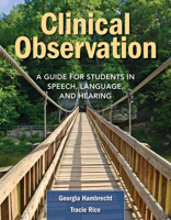 Clinical Observation: A Guide for Students in Speech, Language, and Hearing 0763776513 Book Cover