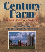 Century Farm: One Hundred Years on a Family Farm 1563977109 Book Cover