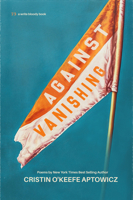 Against Vanishing 1949342700 Book Cover