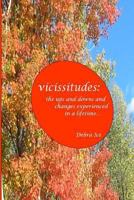 vicissitudes: the ups and downs and changes experienced in a lifetime 0615424236 Book Cover