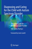 Diagnosing and Caring for the Child with Autism Spectrum Disorder: A Practical Guide for the Primary Care Provider 3030265307 Book Cover