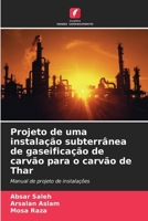 Projeto de uma instalação subterrânea de gaseificação de carvão para o carvão de Thar (Portuguese Edition) 6208245559 Book Cover