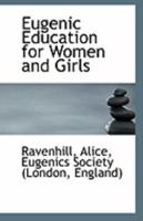 Eugenic Education for Women and Girls 0526506954 Book Cover