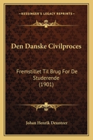 Den Danske Civilproces: Fremstillet Til Brug For De Studerende (1901) 1149248297 Book Cover