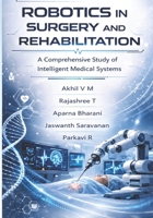 Robots in Surgery and Rehabilitation B0HKLG8WWF Book Cover