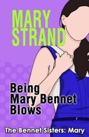 Being Mary Bennet Blows 1944949038 Book Cover