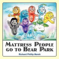 Mattress People Go to Bear Park 1935125397 Book Cover