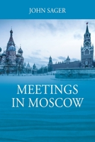 Meetings in Moscow 1977219128 Book Cover