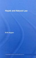 Hayek and Natural Law (Routledge Frontiers of Political Economy) 0415547822 Book Cover