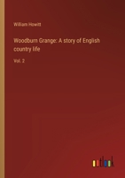 Woodburn Grange: A story of English country life: Vol. 2 3368939300 Book Cover