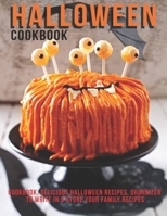 Halloween Cookbook: Cookbook Delicious Halloween Recipes Organizer To Write in & Store Your Family Recipes B08SGCD3DZ Book Cover