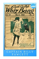 Captain Billy's Whiz Bang - March 1922: Explosion of Pedigreed Bunk 1686565208 Book Cover