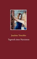 Tagwerk eines Narzissten (German Edition) 3735777872 Book Cover