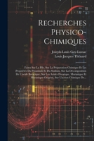 Recherches Physico-chimiques: Faites Sur La Pile, Sur La Préparation Chimique Et Les Propriétés Du Potassium Et Du Sodium, Sur La Décomposition De ... Sur L'action Chimique De... (French Edition) 1022375172 Book Cover