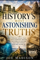 History’s Most Astonishing Truths B0H6ZX5GB4 Book Cover