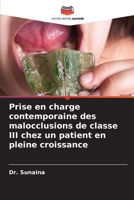 Prise en charge contemporaine des malocclusions de classe III chez un patient en pleine croissance (French Edition) 6208551692 Book Cover