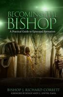 BECOMING THE BISHOP: A Practical Guide to Episcopal Formation B0H8B4DWLH Book Cover