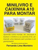 Minilivro E Caixinha A10 Para Montar: Aprenda como montar, ler, escrever e ilustrar o minilivro e a caixinha A10, utilizando uma tesoura sem pontas e 1793883394 Book Cover