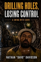 Drilling Holes, Loosing Control: A swing with Davo B0HBP1RSP9 Book Cover