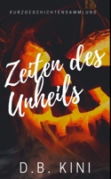 Zeiten des Unheils: Kurzgeschichtensammlung B09K1HRDS6 Book Cover