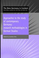 Approaches to the Study of Contemporary Germany: Research Methodologies in German Studies (The New Germany in Context) 1902459202 Book Cover