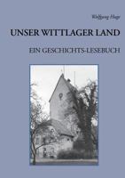 Unser Wittlager Land. Ein Geschichts-Lesebuch 3732245187 Book Cover