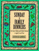 Sunday Is Family Dinners: From Roast Chicken and Mashed Potatoes to Apple Pie and More (Everyday Cookbooks)