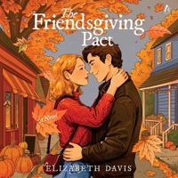 The Friendsgiving Pact: A Thanksgiving Romance B0GYFXNVNX Book Cover