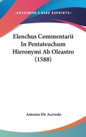 Elenchus Commentarii In Pentateuchum Hieronymi Ab Oleastro (1588) 1167015215 Book Cover