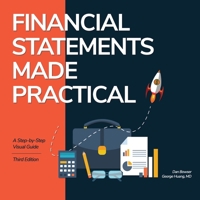Financial Statements Made Practical: A Step-by-Step Visual Guide B0DTWC8LTK Book Cover