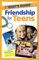 The Complete Idiot's Guide to Friendship for Teens 0028641809 Book Cover