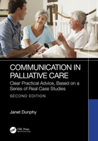 Communication in Palliative Care: Clear Practical Advice, Based on a Series of Real Case Studies 103254757X Book Cover
