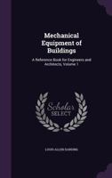 Mechanical Equipment of Buildings: A Reference Book for Engineers and Architects, Volume 1 1145740189 Book Cover